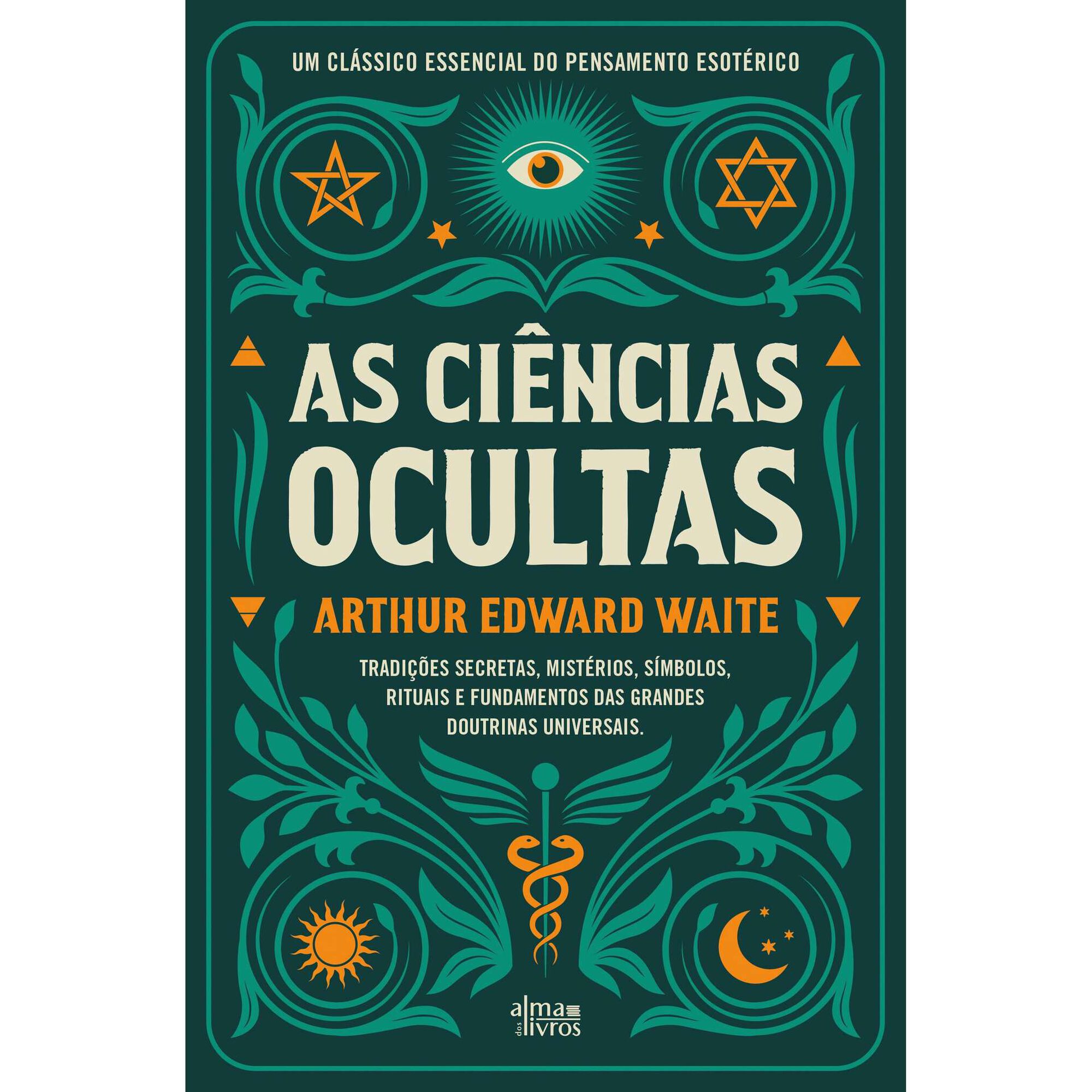 As Ci&ecirc;ncias Ocultas de Arthur Edward Waite