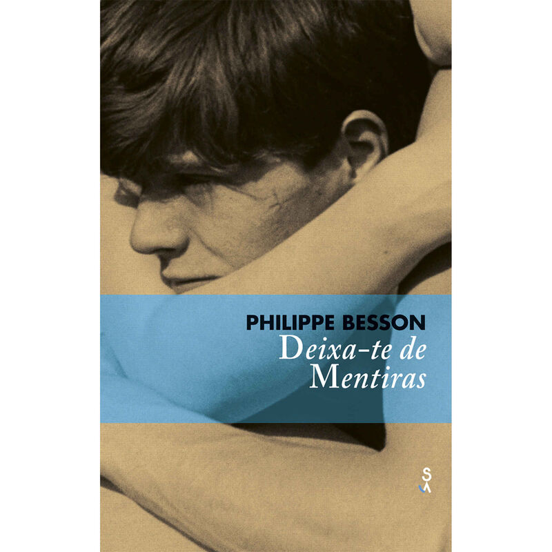 Deixa-te de mentiras de Philippe Besson