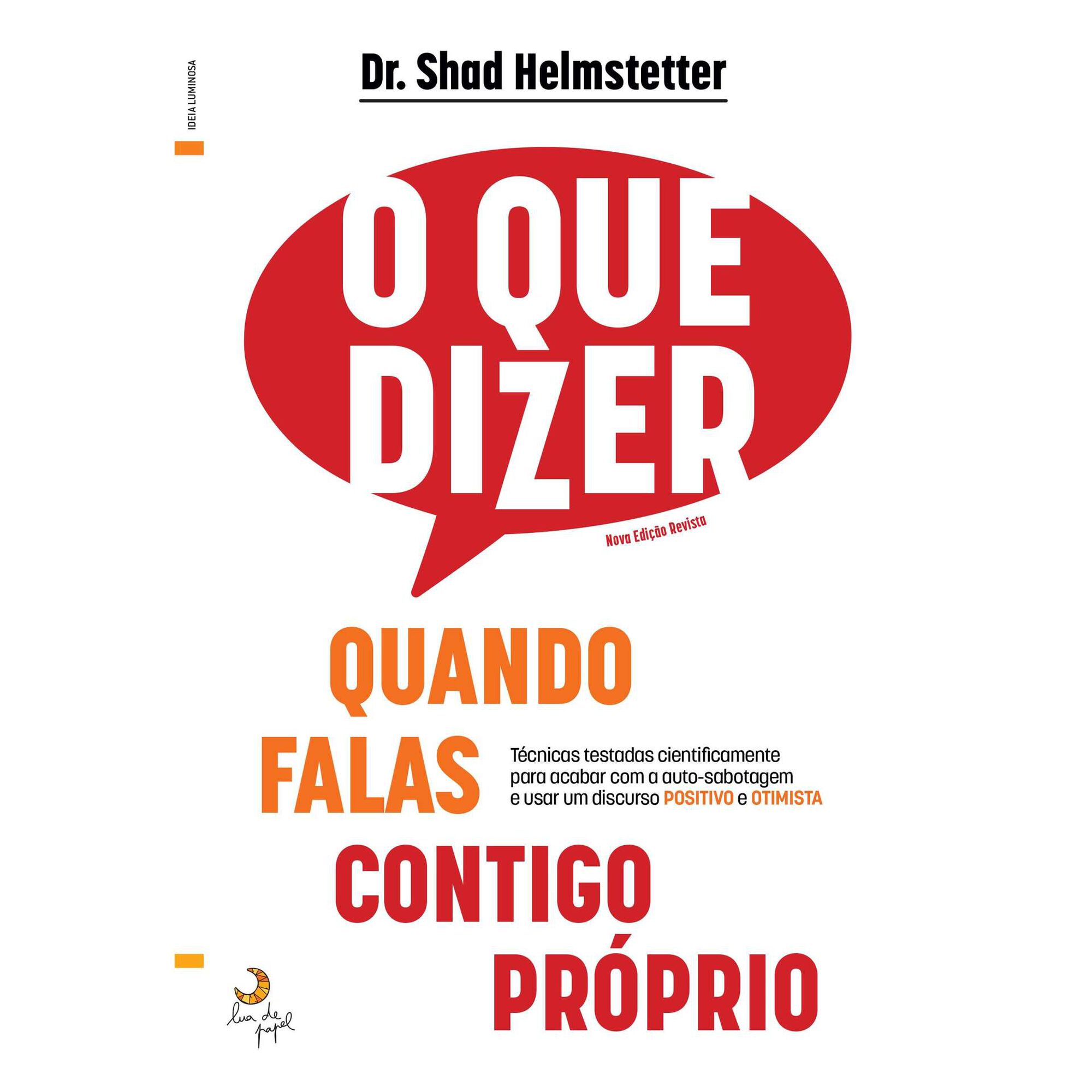 O que Dizer Quando Falas Contigo Pr&oacute;prio de Shad Helmstetter