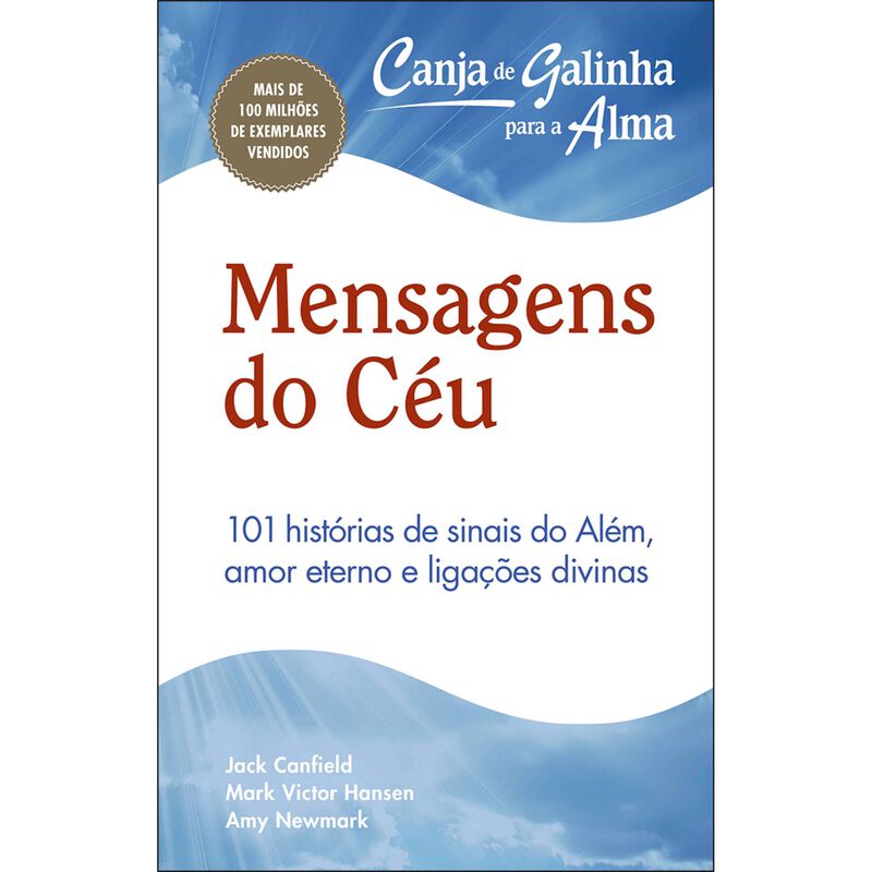 Canja de Galinha para a Alma: Mensagens do Céu de Jack Canfield, Mark Victor Hansen e Amy Newmark