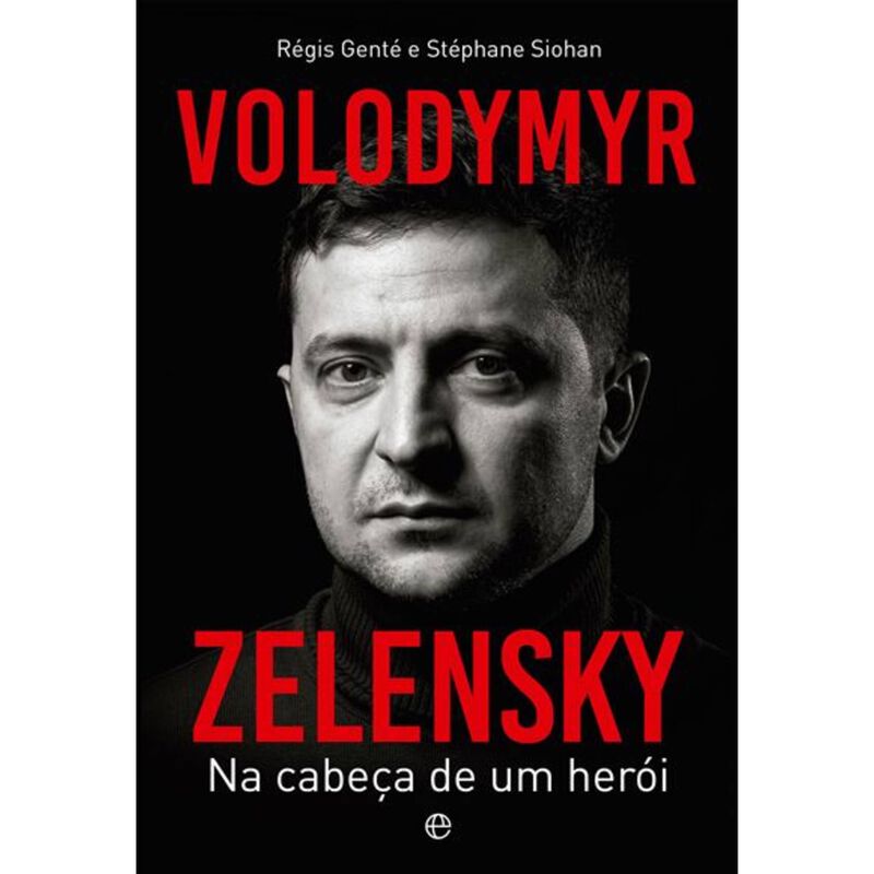 Volodmyr Zlelensky - Na Cabeça De Um Herói de Régis Genté e Stéphane Siohan