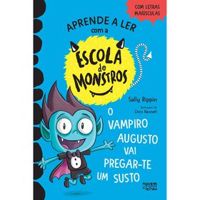 Escola de Monstros N&ordm; 5 - O Vampiro Augusto Vai Pregar-te um Susto
