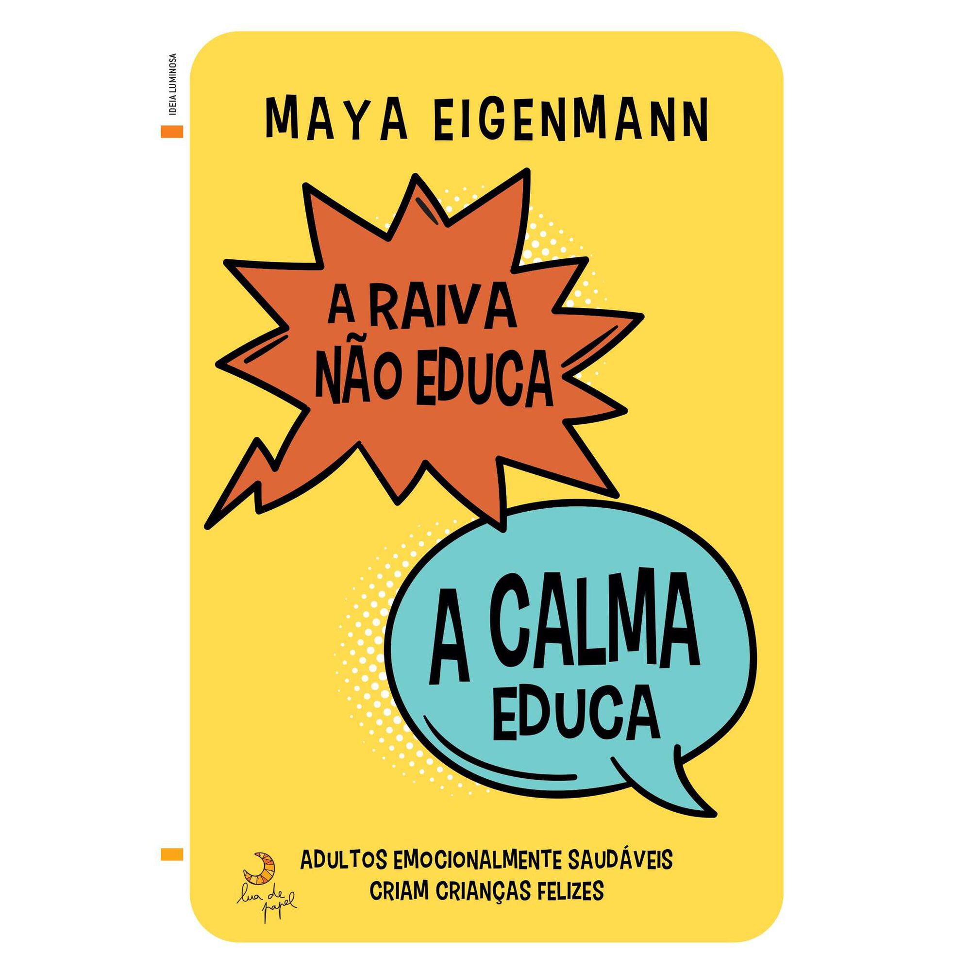 A Raiva N&atilde;o Educa, a Calma Educa de Maya Eigenmann