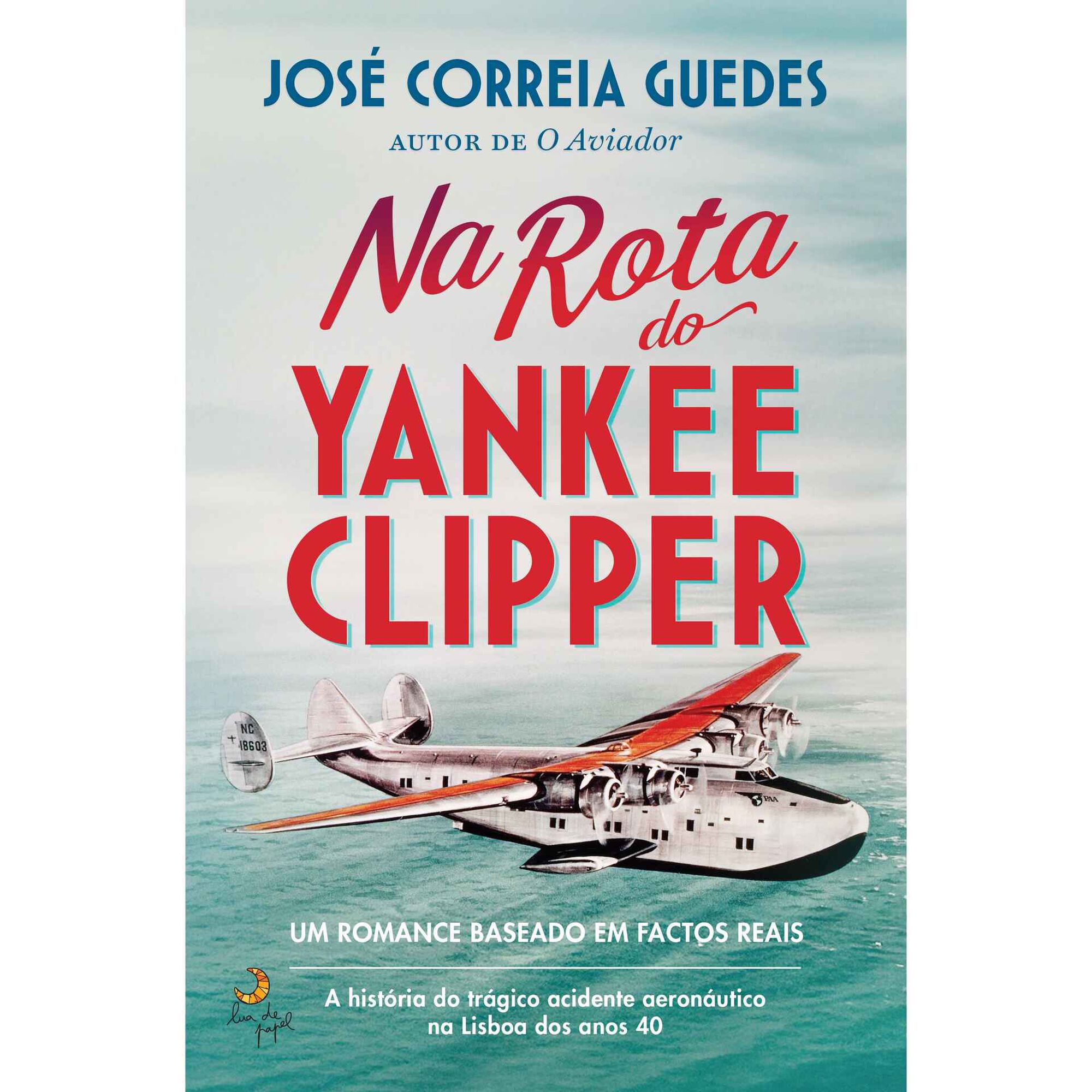 Na Rota do Yankee Clipper de Jos&eacute; Correia Guedes