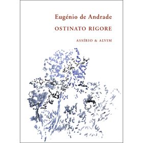 Ostinato Rigore de Eug&eacute;nio de Andrade