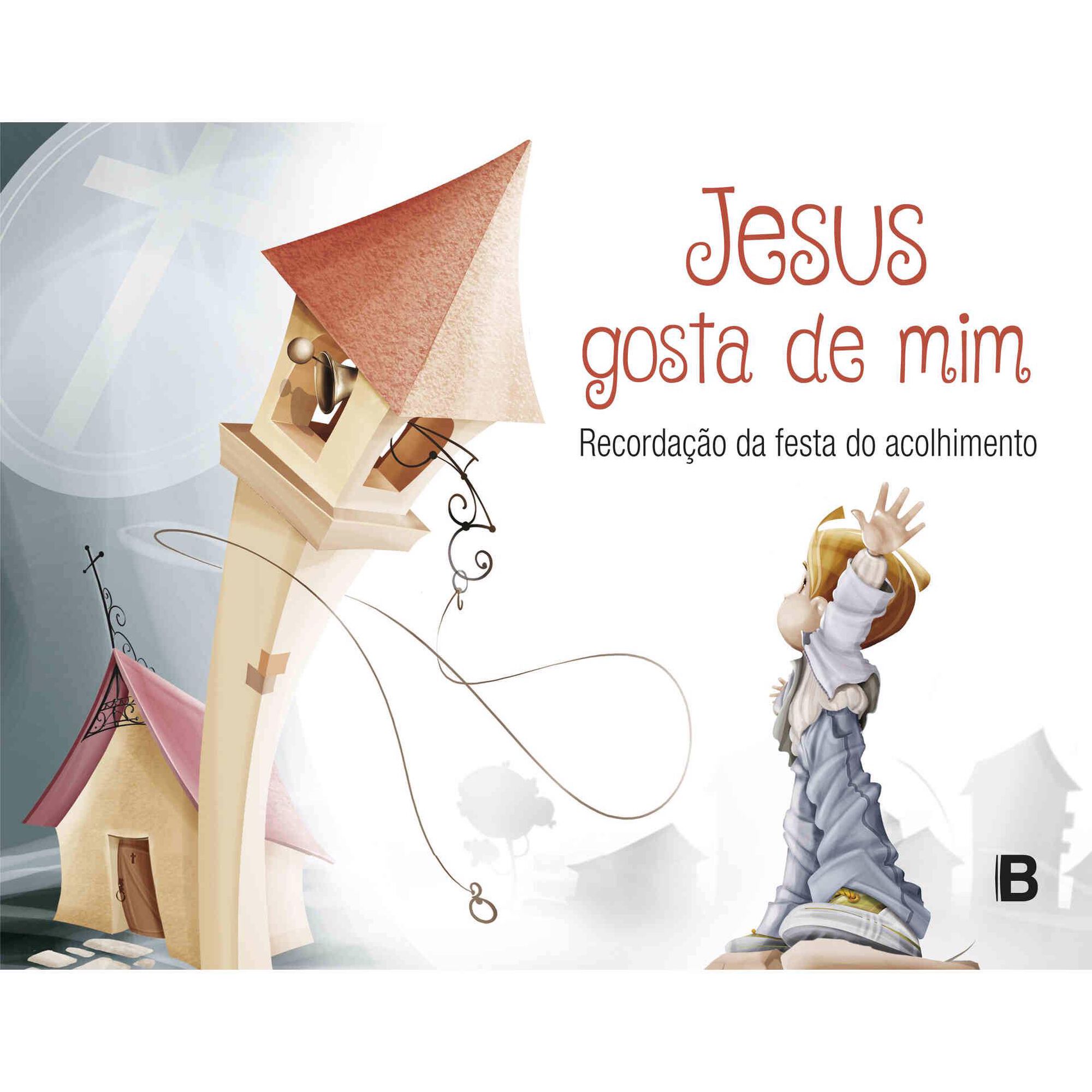 Jesus Gosta de Mim - Recorda&ccedil;&atilde;o da Festa do Acolhimento (Livro de Bolso) de Miguel de Oliveira