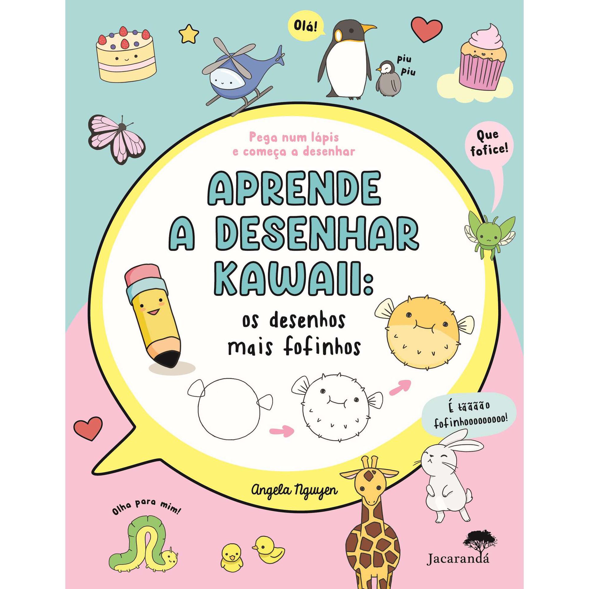 Aprende a Desenhar Kawaii: Os Desenhos Mais Fofinhos