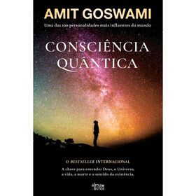 Consci&ecirc;ncia Qu&acirc;ntica de Amit Goswami