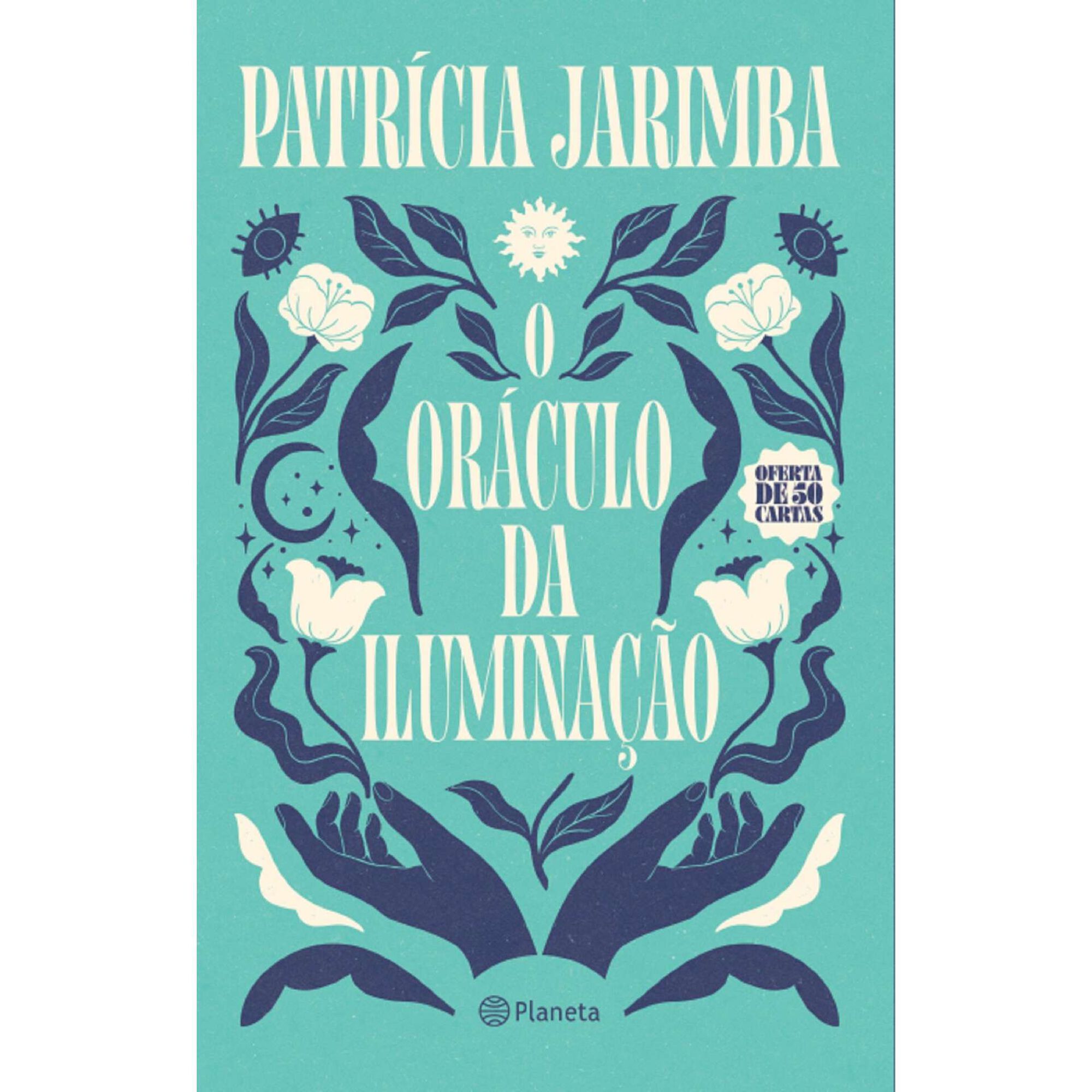 O Or&aacute;culo da Ilumina&ccedil;&atilde;o de Patr&iacute;cia Jarimba