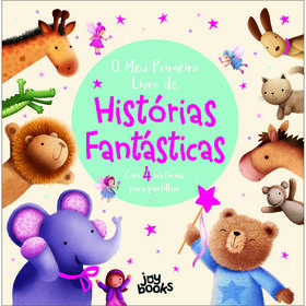 O Meu Primeiro Livro de Histórias Fantásticas de Stephanie Moss e Melanie Joyce
