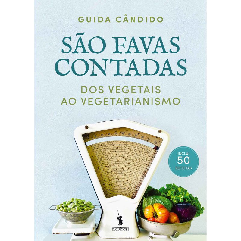 São Favas Contadas - Dos Vegetais ao Vegetarianismo de Guida Cândido