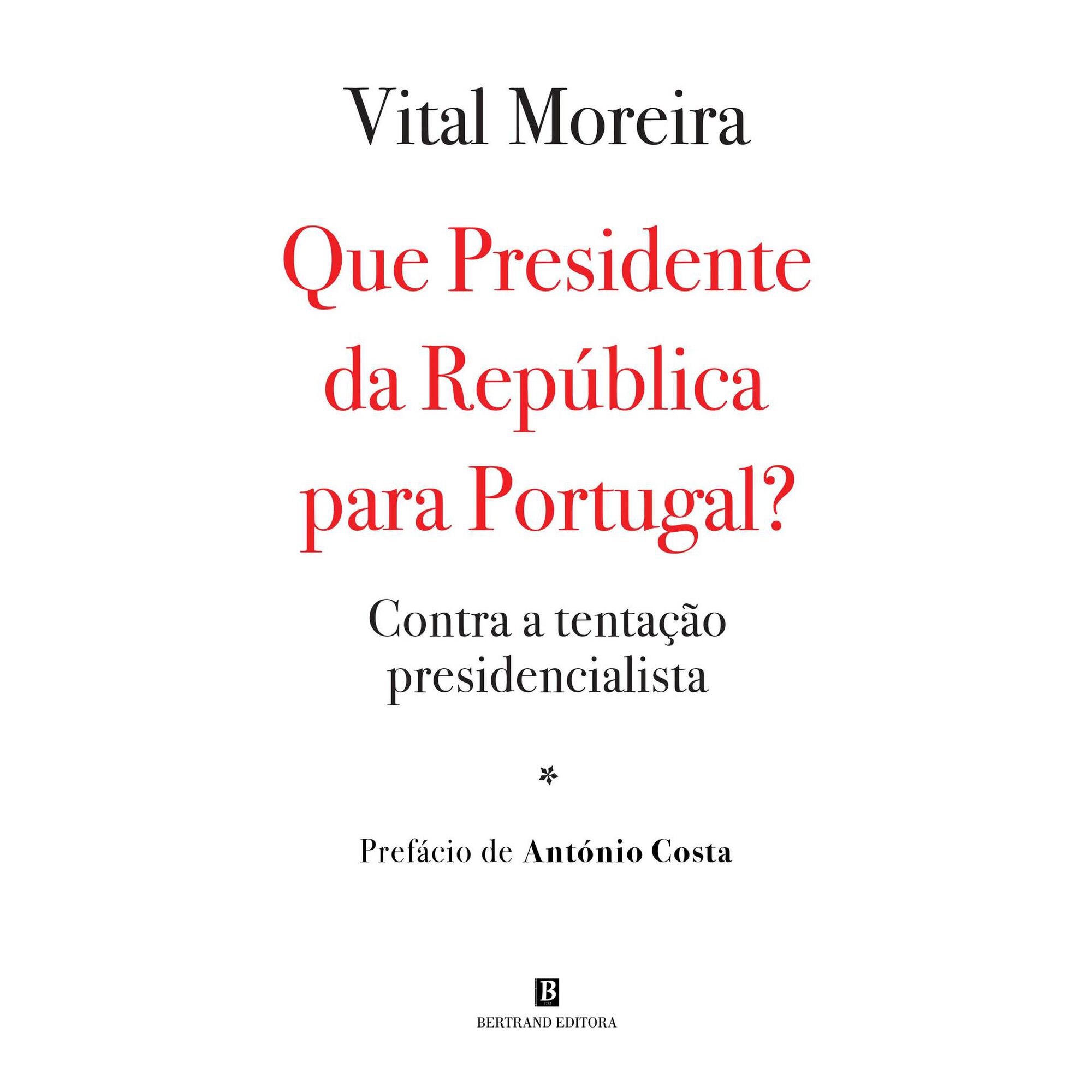 Que Presidente da Rep&uacute;blica para Portugal?