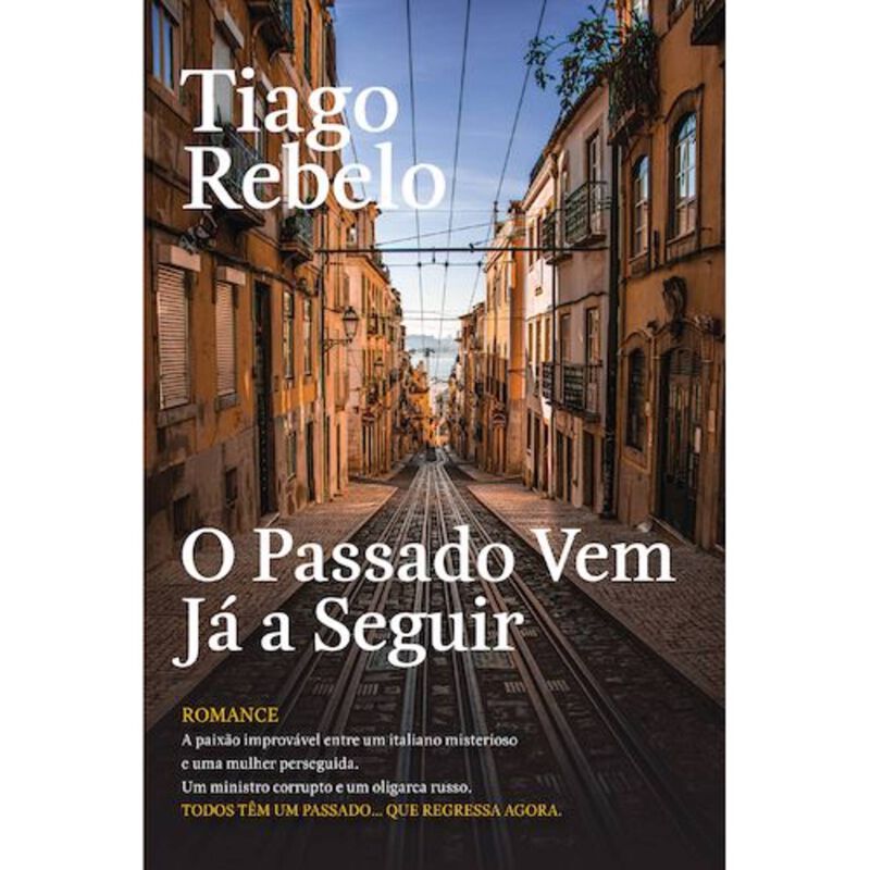 O Passado Vem Já a Seguir de Tiago Rebelo