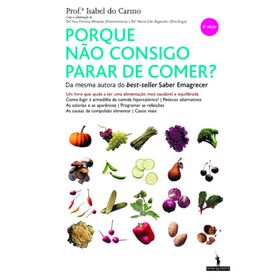Porque N&atilde;o Consigo Parar de Comer de Isabel do Carmo