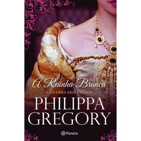 A Rainha Branca (Volume 3) de Philippa Gregory