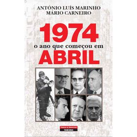 1974 - O Ano Que Come&ccedil;ou em Abril de Ant&oacute;nio Lu&iacute;s Marinho e M&aacute;rio Carneiro