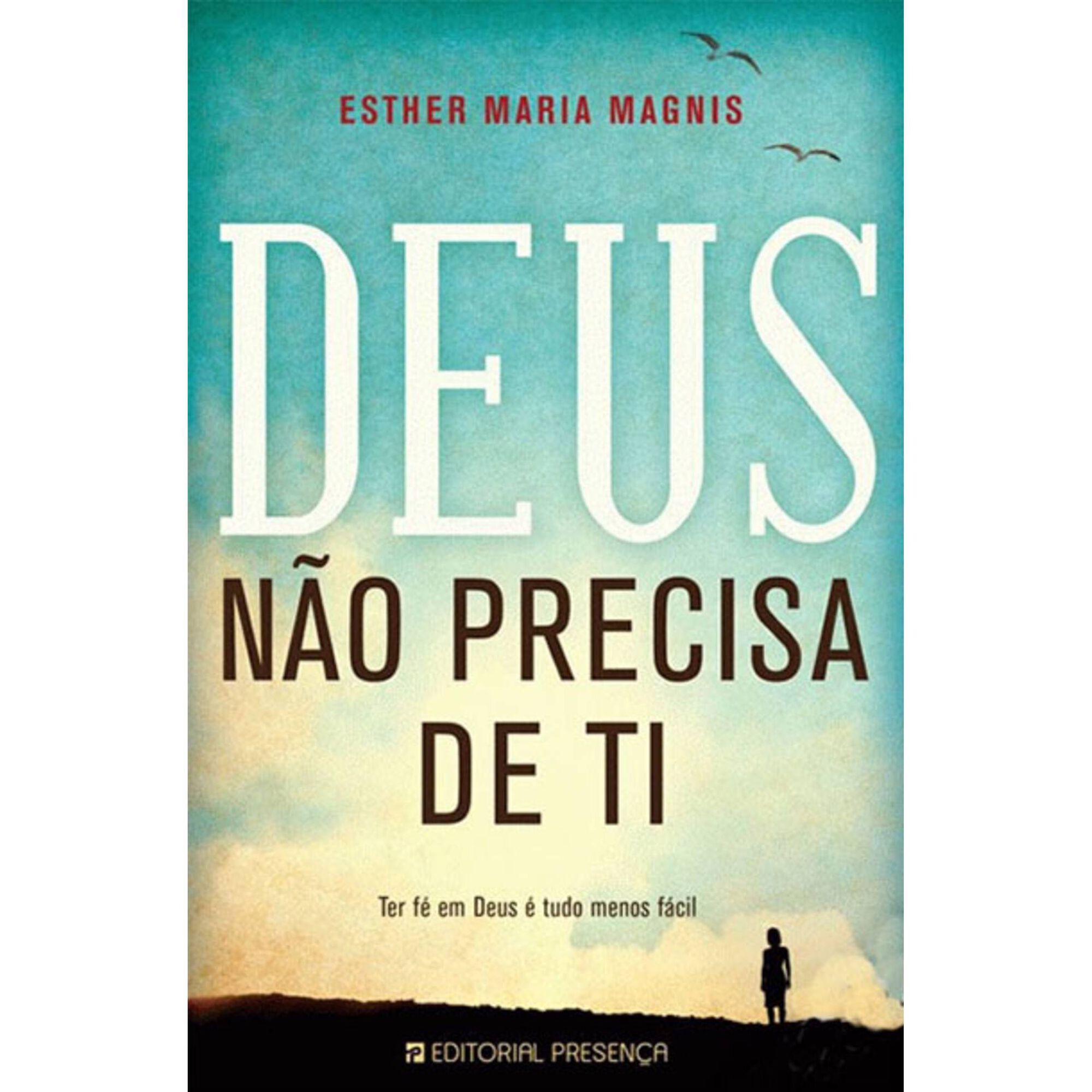 Deus N&atilde;o Precisa de Ti de Esther Maria Magnis