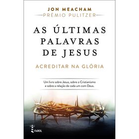 As &Uacute;ltimas Palavras de Jesus de Jon Meacham