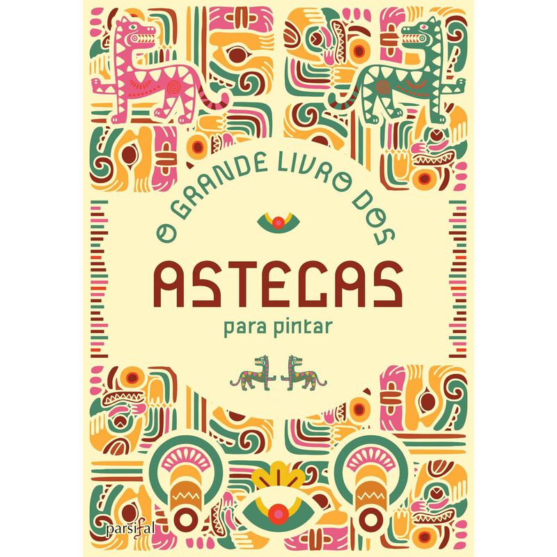 O Grande Livro dos Astecas para Pintar de Clube do Autor