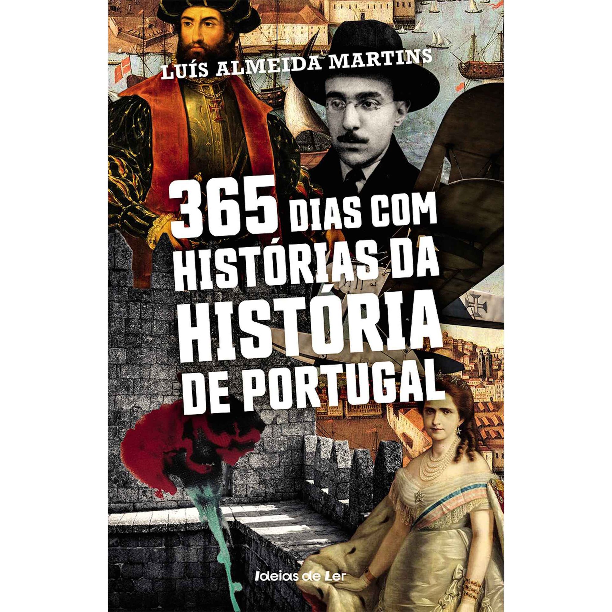365 Dias com Hist&oacute;rias da Hist&oacute;ria de Portugal de Lu&iacute;s Almeida Martins