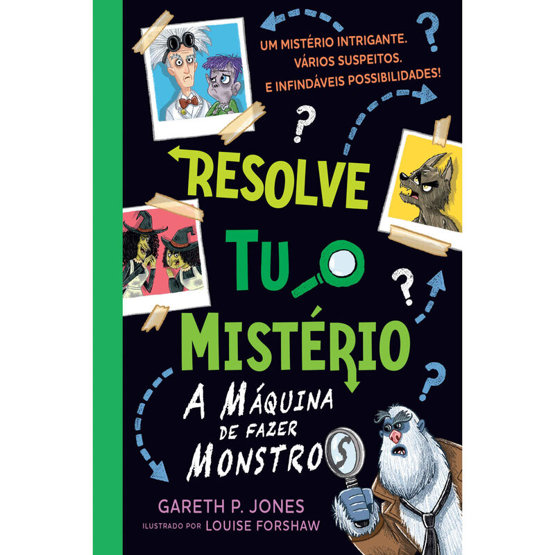 Resolve tu o Mistério - A Máquina de Fazer Monstros de Gareth P. Jones