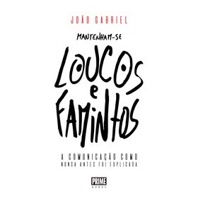 Mantenham-se Loucos e Famintos de Jo&atilde;o Gabriel