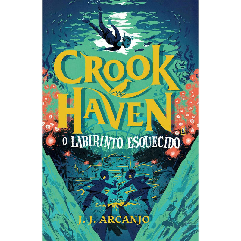 Crookhaven: O Labirinto Esquecido (Livro 2) de J.J. Arcanjo