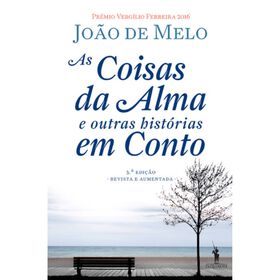 As Coisas da Alma e Outras Hist&oacute;rias em Conto de Jo&atilde;o de Melo