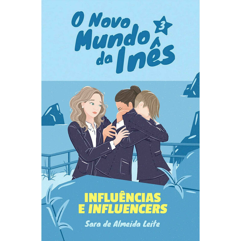 O Novo Mundo da Inês Nº 3 - Influências e influencers de Sara de Almeida Leite