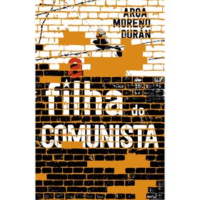A Filha do Comunista de Aroa Moreno Dur&aacute;n