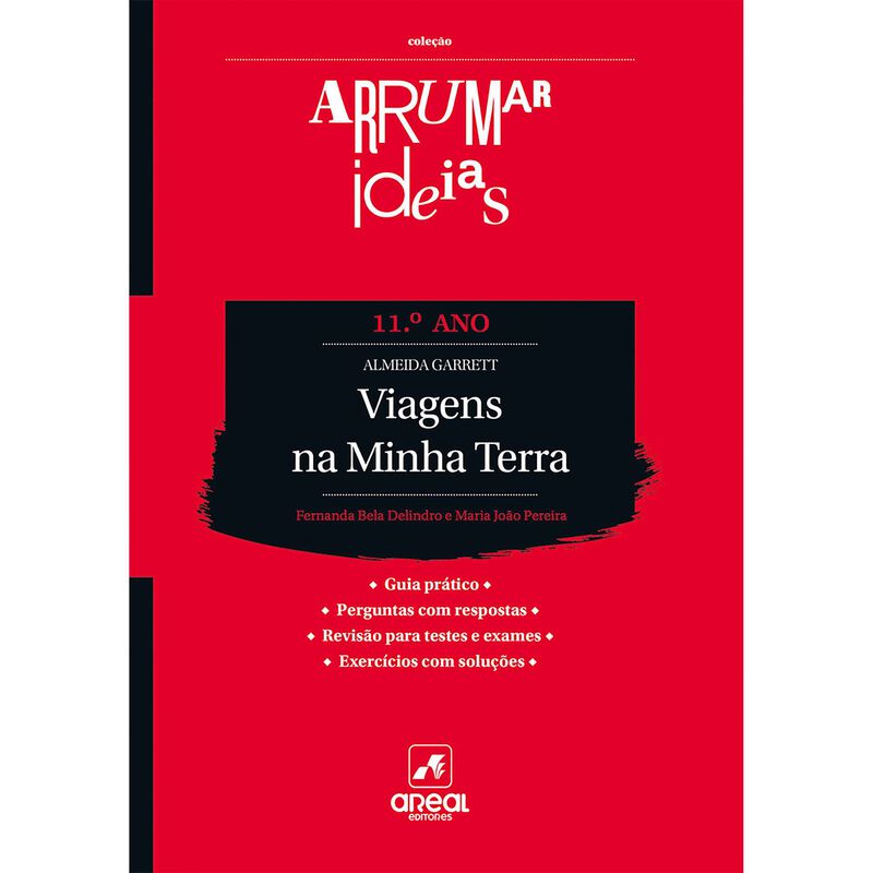 Arrumar Ideias - Viagens na Minha Terra - Almeida Garrett - 11.º Ano de Areal Editores