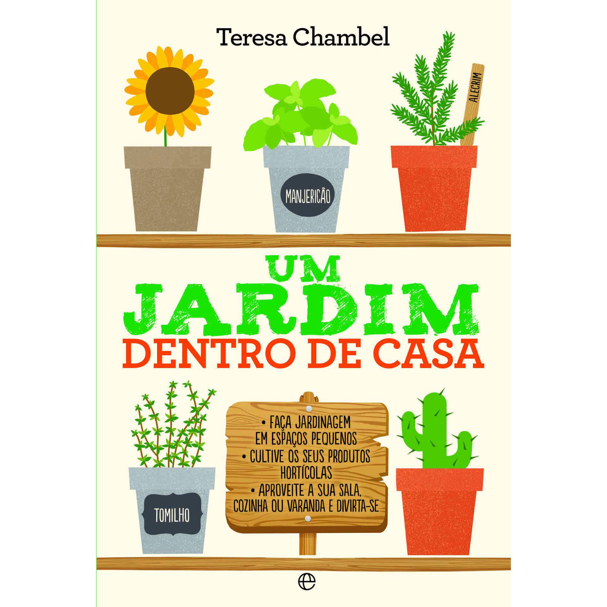 Um Jardim Dentro de Casa de Teresa Chambel