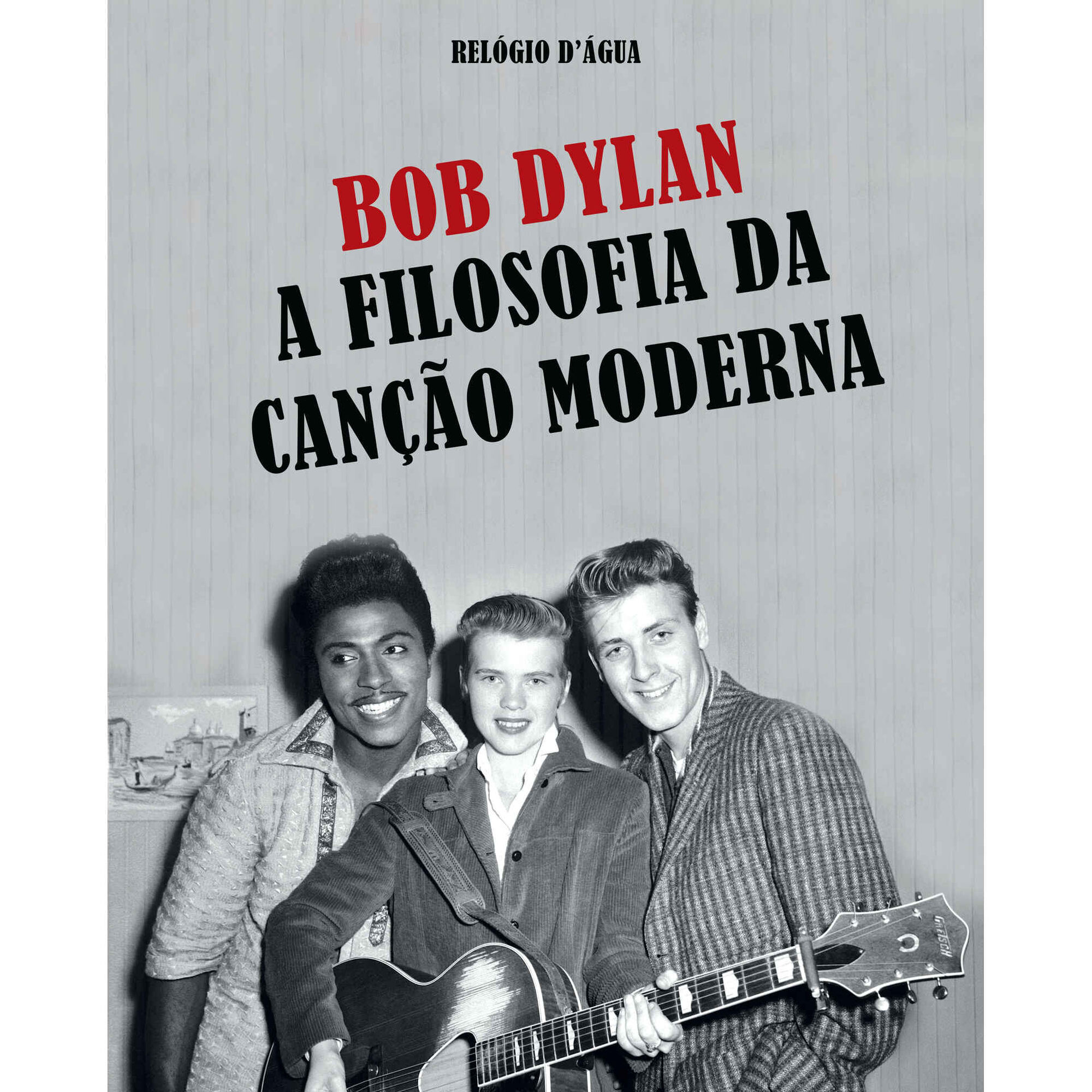 A Filosofia da Can&ccedil;&atilde;o Moderna de Bob Dylan