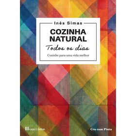 Cozinha Natural Todos os Dias de In&ecirc;s Simas