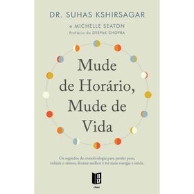 Mude de Hor&aacute;rio, Mude de Vida (Livro de Bolso) de Suhas Kshirsagar e Michelle Seaton
