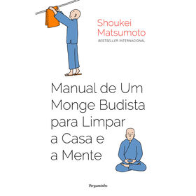 Manual de um Monge Budista para Limpar a Casa e a Mente de Shoukei Matsumoto