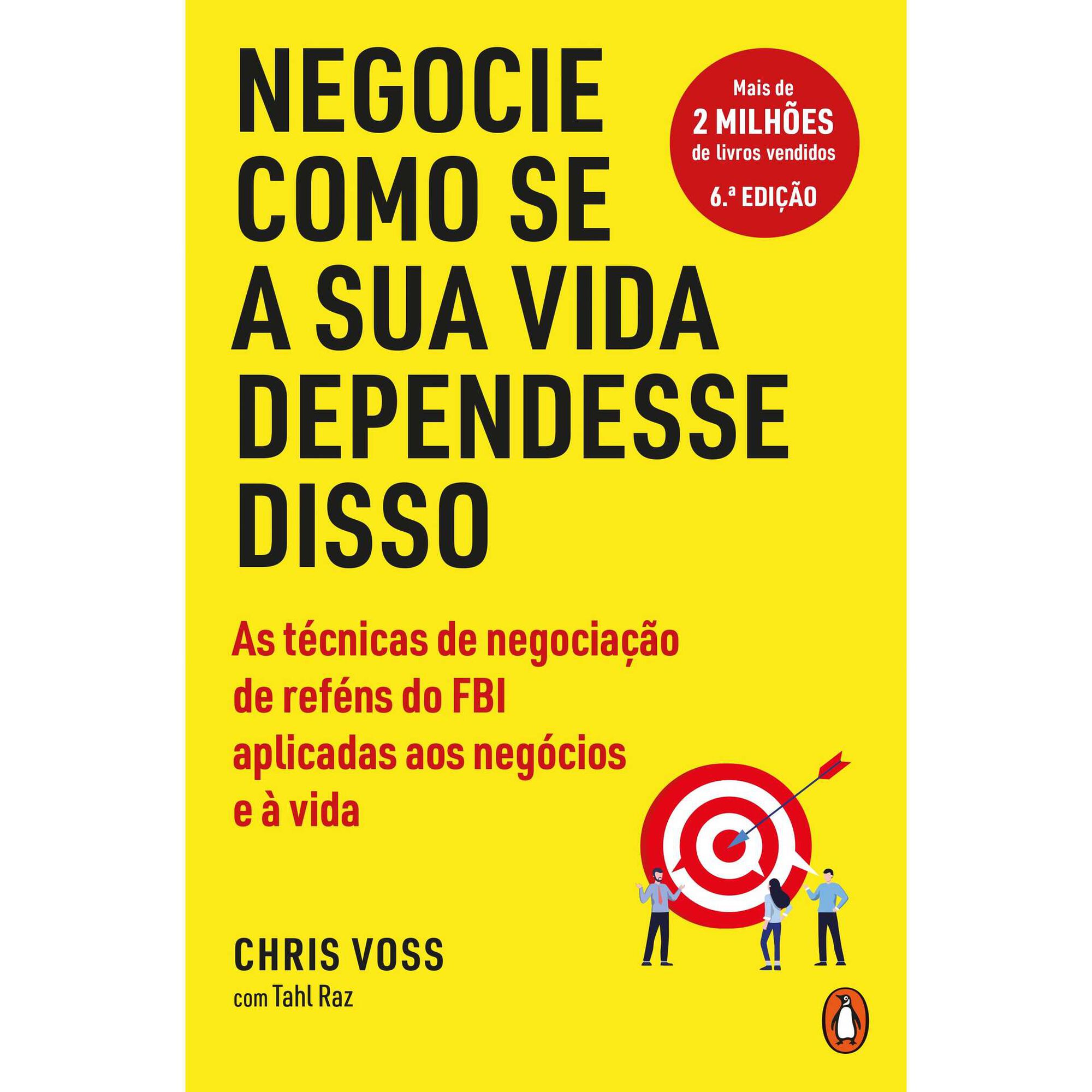 Negocie como se a Sua Vida Dependesse Disso de Chris Voss