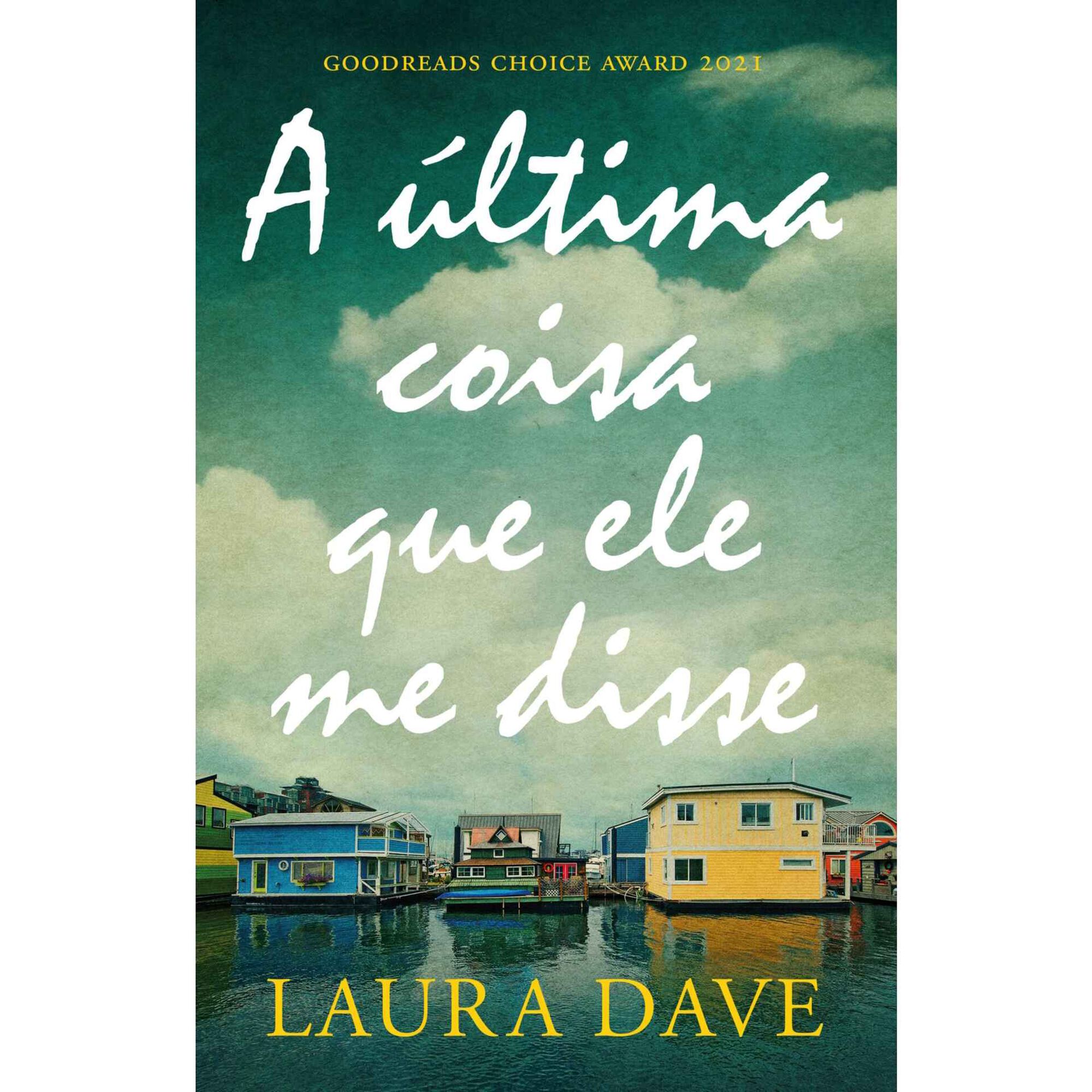 A &Uacute;ltima Coisa que Ele me Disse de Laura Dave