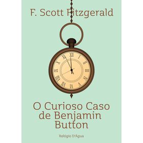 O Curioso Caso de Benjamin Button de F. Scott Fitzgerald