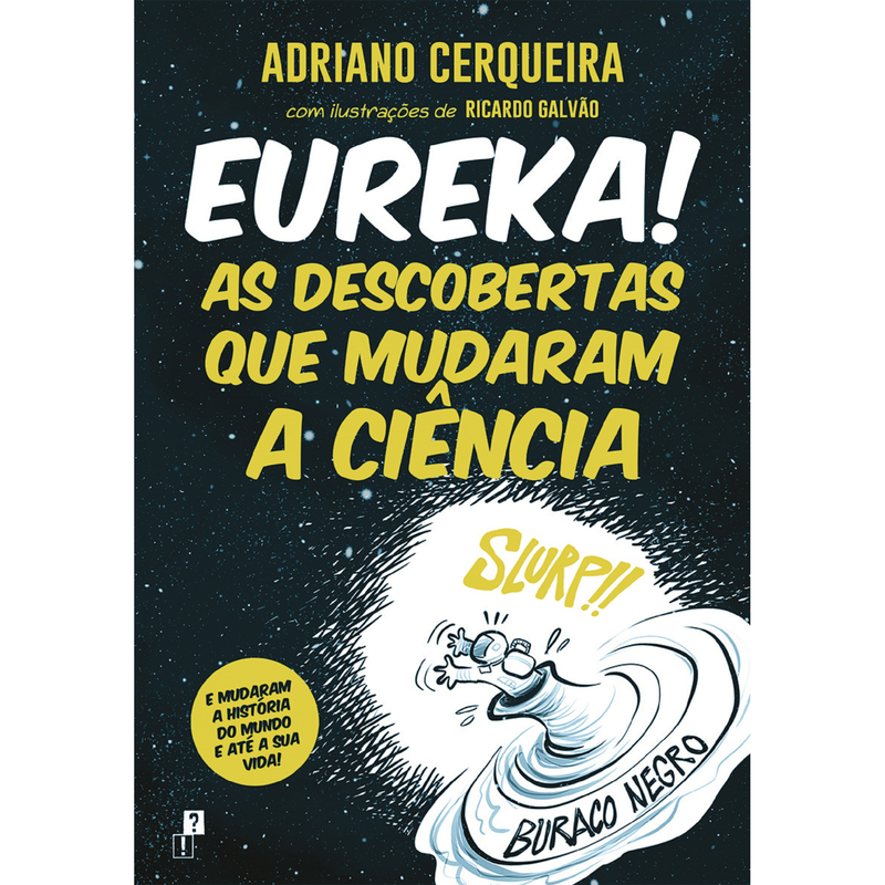 Eureka! - As Descobertas que Mudaram a Ciência de Adriano Cerqueira