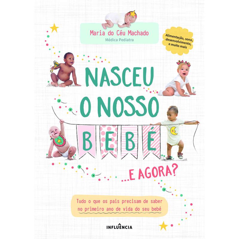 Nasceu o Nosso Bebé... e Agora? de Maria do Céu Machado