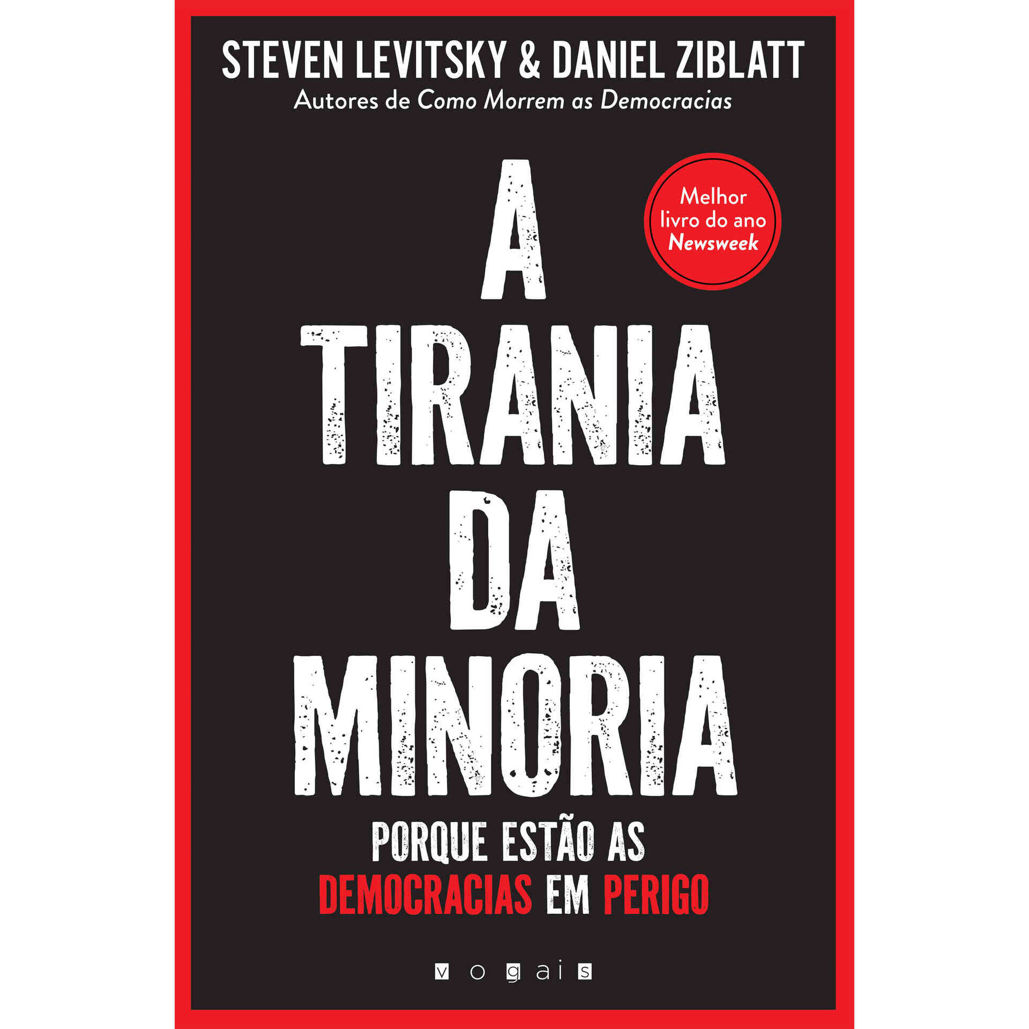 A Tirania da Minoria - Porque estão as Democracias em Perigo