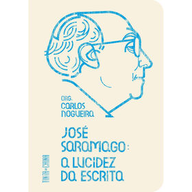 Jos&eacute; Saramago: A Lucidez da Escrita de Carlos Nogueira