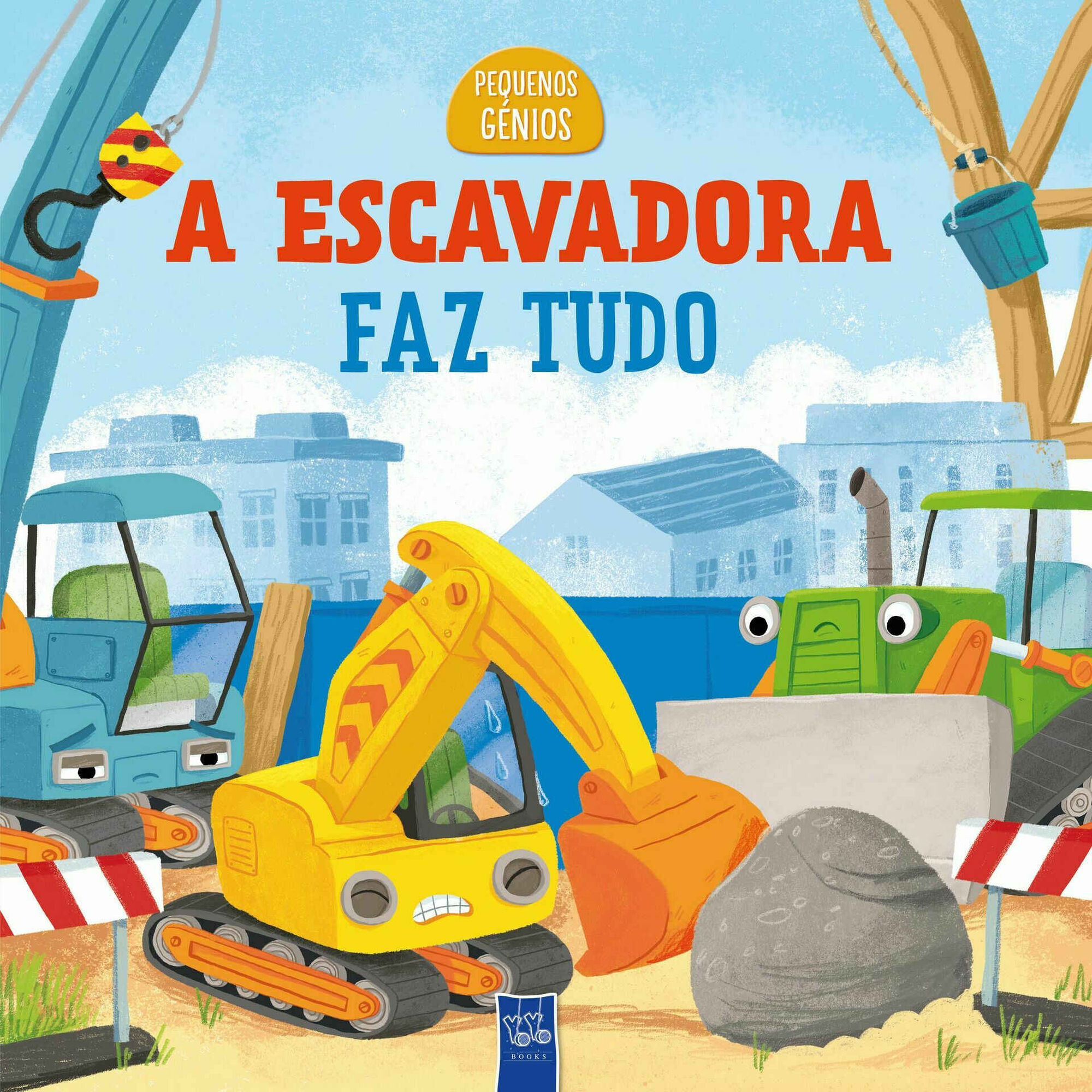 Pequenos Génios - A Escavadora Faz Tudo