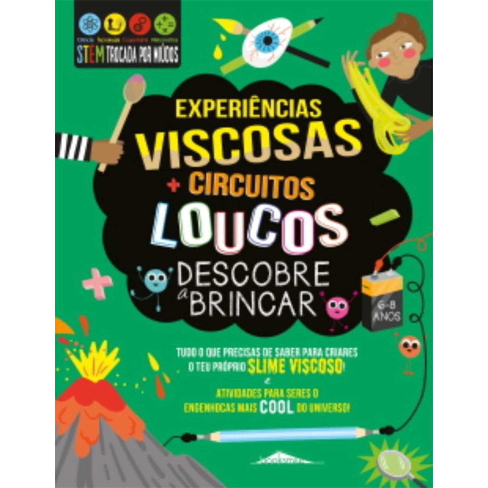Descobre a Brincar - Experi&ecirc;ncias Viscosas e Circuitos Loucos