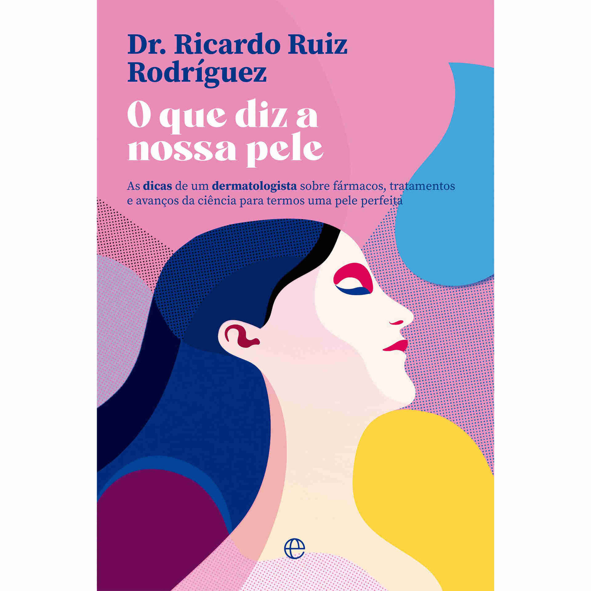 O que Diz a Nossa Pele O que Diz a Nossa Pele