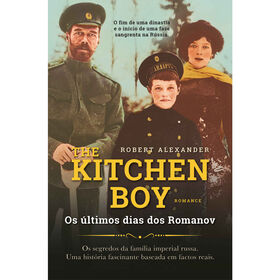 The Kitchen Boy - Os &Uacute;ltimos Dias dos Romanov de Robert Alexander