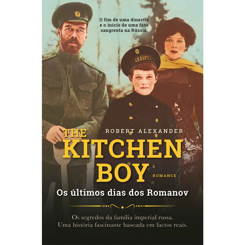 The Kitchen Boy - Os Últimos Dias dos Romanov de Robert Alexander