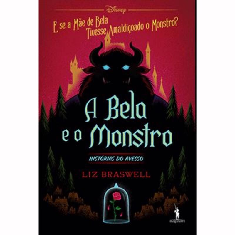 A Bela e o Monstro - Histórias do Avesso de Liz Braswell