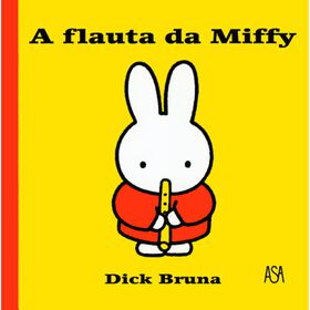 A Flauta da Miffy de Dick Bruna